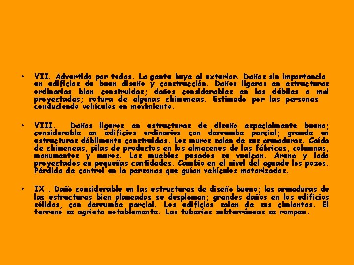  • VII. Advertido por todos. La gente huye al exterior. Daños sin importancia