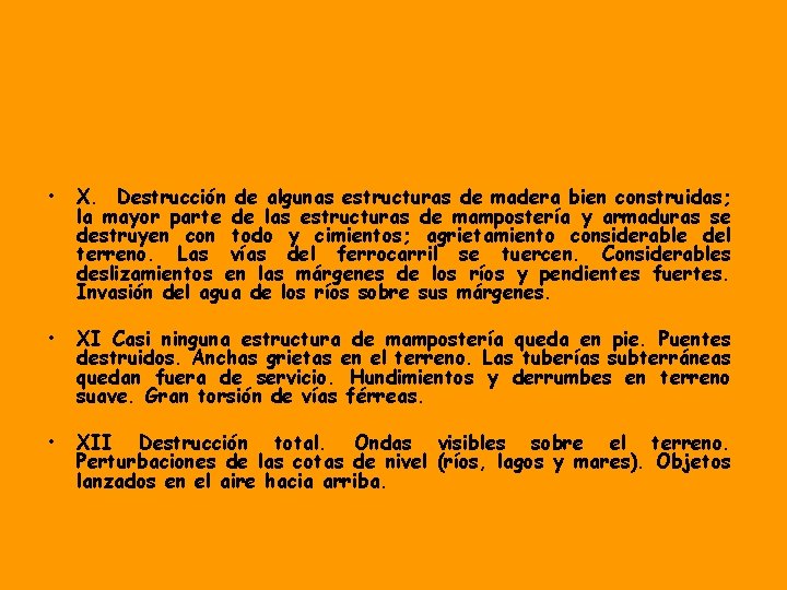  • X. Destrucción de algunas estructuras de madera bien construidas; la mayor parte