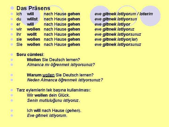 l Das Präsens l l l l ich du er wir ihr sie Sie