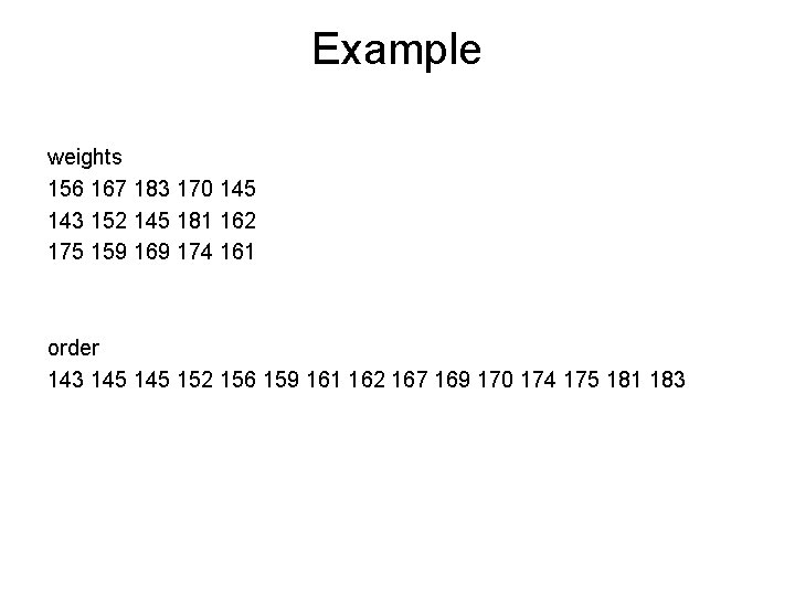 Example weights 156 167 183 170 145 143 152 145 181 162 175 159