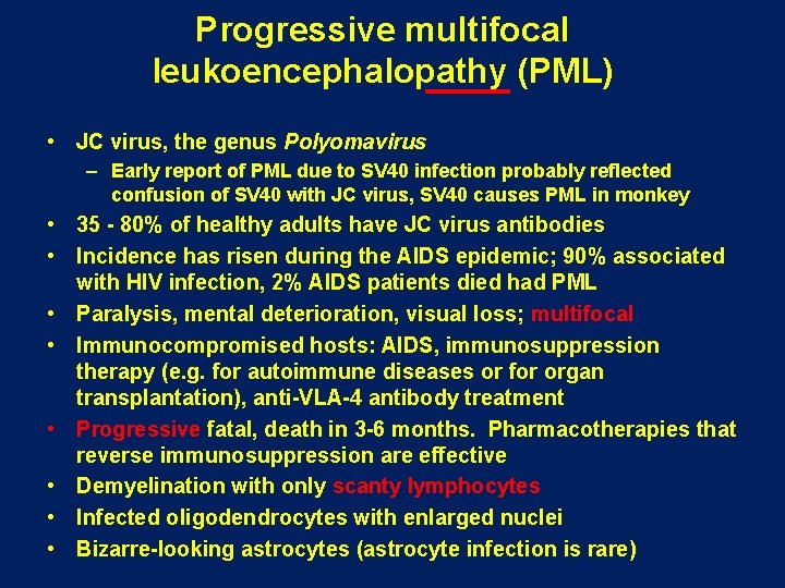 Progressive multifocal leukoencephalopathy (PML) • JC virus, the genus Polyomavirus – Early report of Progressive multifocal leukoencephalopathy (PML) • JC virus, the genus Polyomavirus – Early report of