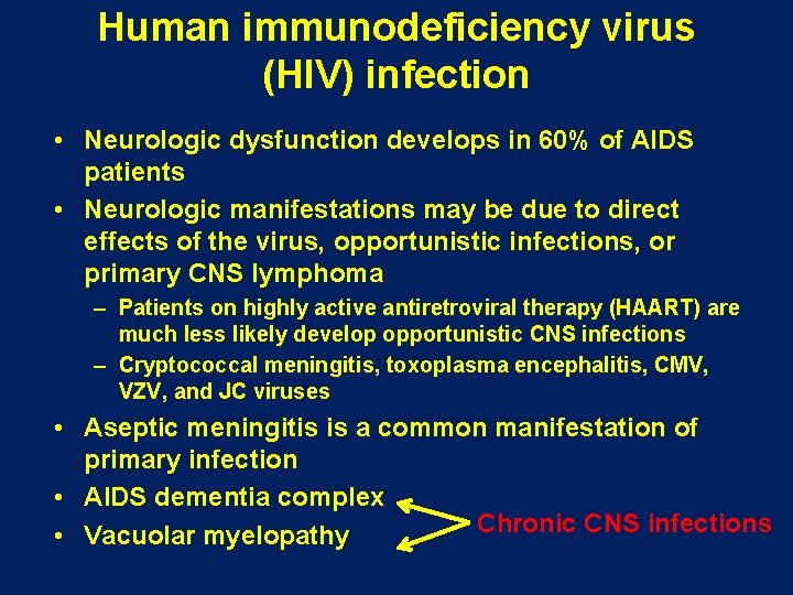 Human immunodeficiency virus (HIV) infection • Neurologic dysfunction develops in 60% of AIDS patients Human immunodeficiency virus (HIV) infection • Neurologic dysfunction develops in 60% of AIDS patients