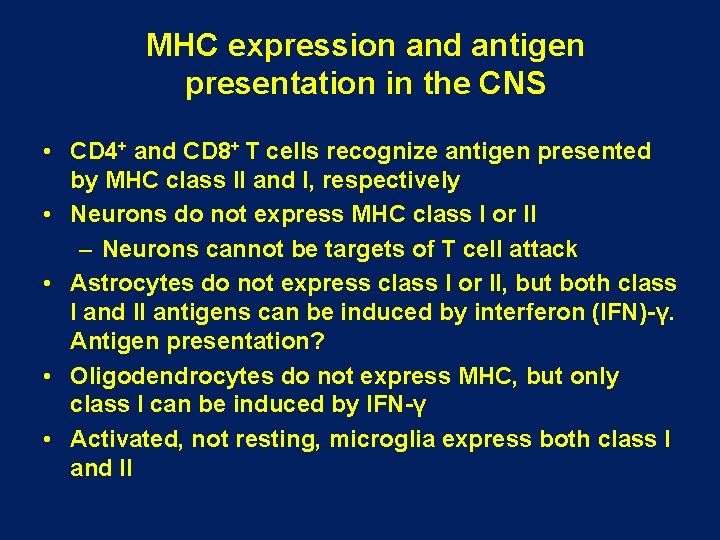 MHC expression and antigen presentation in the CNS • CD 4+ and CD 8+ MHC expression and antigen presentation in the CNS • CD 4+ and CD 8+