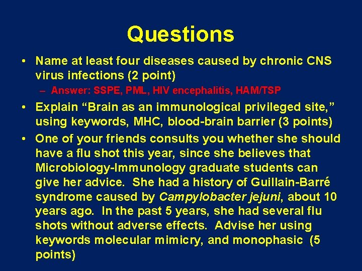 Questions • Name at least four diseases caused by chronic CNS virus infections (2 Questions • Name at least four diseases caused by chronic CNS virus infections (2