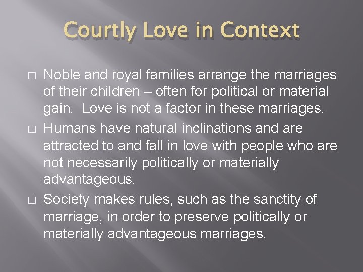 Courtly Love in Context � � � Noble and royal families arrange the marriages