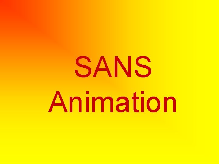 SANS Animation SANS Animation
