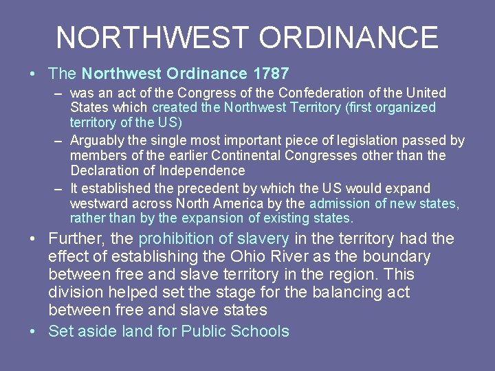 NORTHWEST ORDINANCE • The Northwest Ordinance 1787 – was an act of the Congress