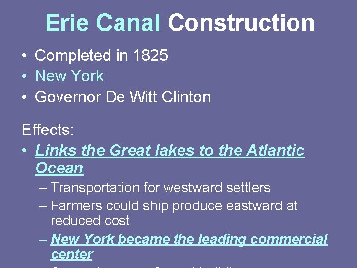 Erie Canal Construction • Completed in 1825 • New York • Governor De Witt