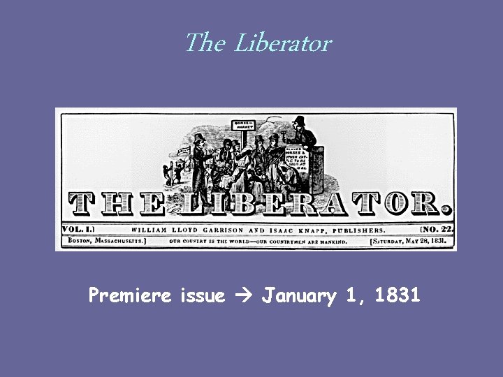 The Liberator Premiere issue January 1, 1831 R 2 -5 