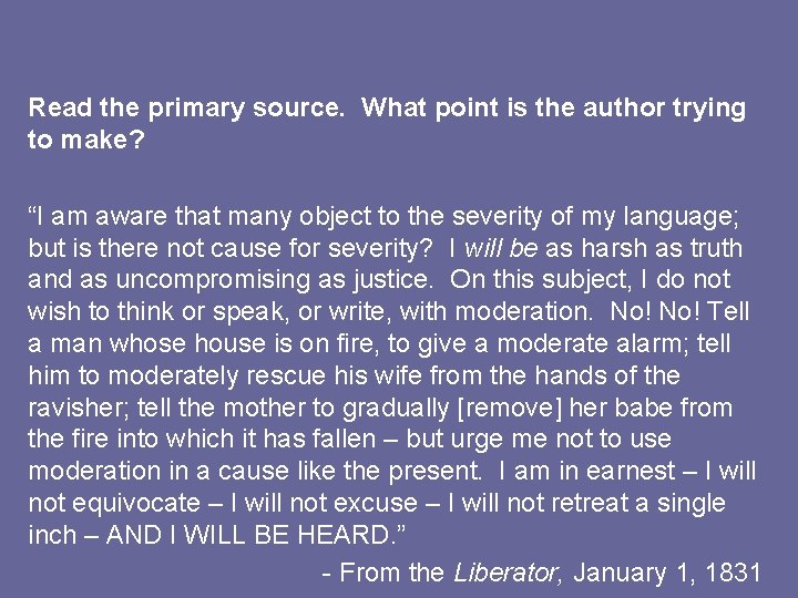 Read the primary source. What point is the author trying to make? “I am