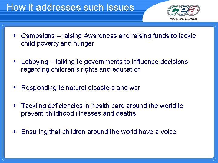 How it addresses such issues § Campaigns – raising Awareness and raising funds to How it addresses such issues § Campaigns – raising Awareness and raising funds to