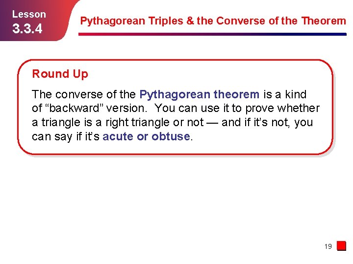 Lesson 3. 3. 4 Pythagorean Triples & the Converse of the Theorem Round Up