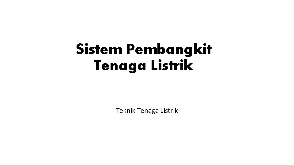 Sistem Pembangkit Tenaga Listrik Teknik Tenaga Listrik 