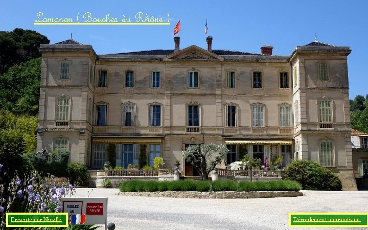 Lamanon ( Bouches du Rhône ) Présenté par Nicolle Déroulement automatique 