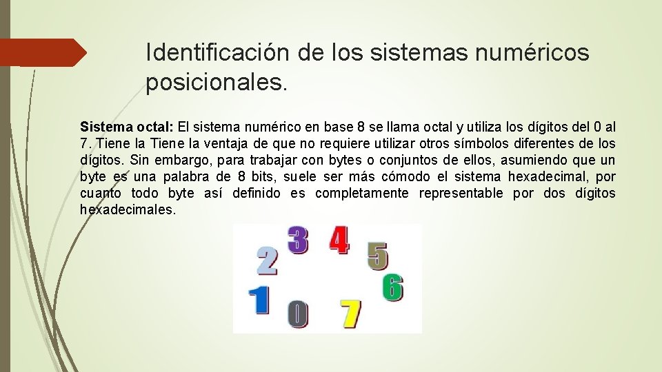 Identificación de los sistemas numéricos posicionales. Sistema octal: El sistema numérico en base 8