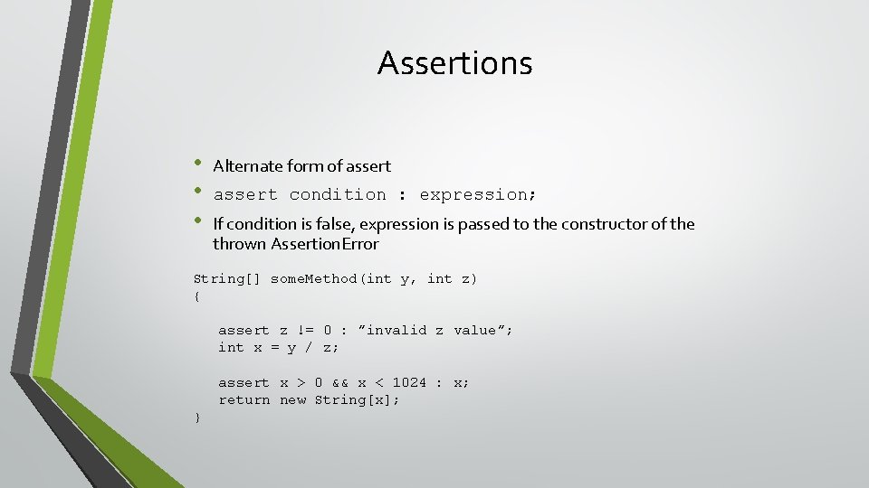 Assertions • • • Alternate form of assert condition : expression; If condition is