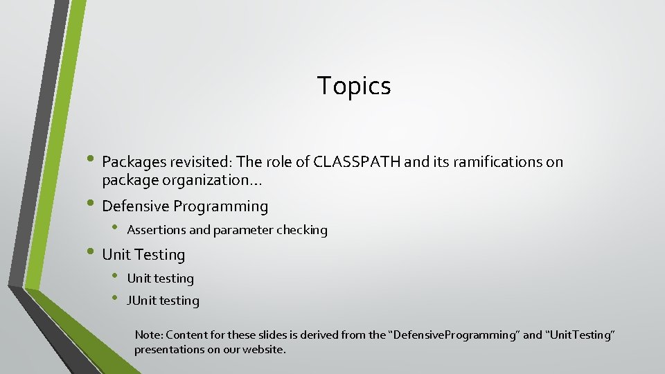 Topics • Packages revisited: The role of CLASSPATH and its ramifications on package organization…