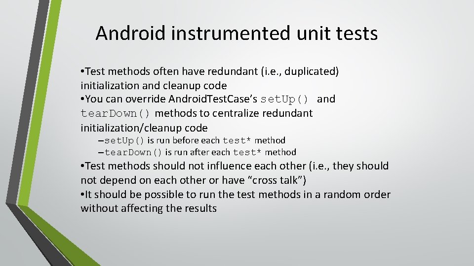 Android instrumented unit tests • Test methods often have redundant (i. e. , duplicated)