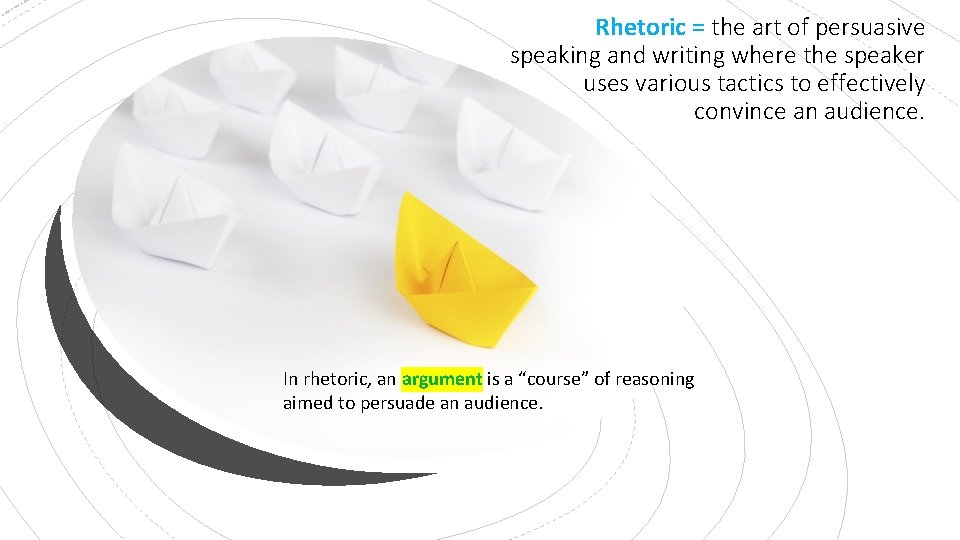 Rhetoric = the art of persuasive speaking and writing where the speaker uses various