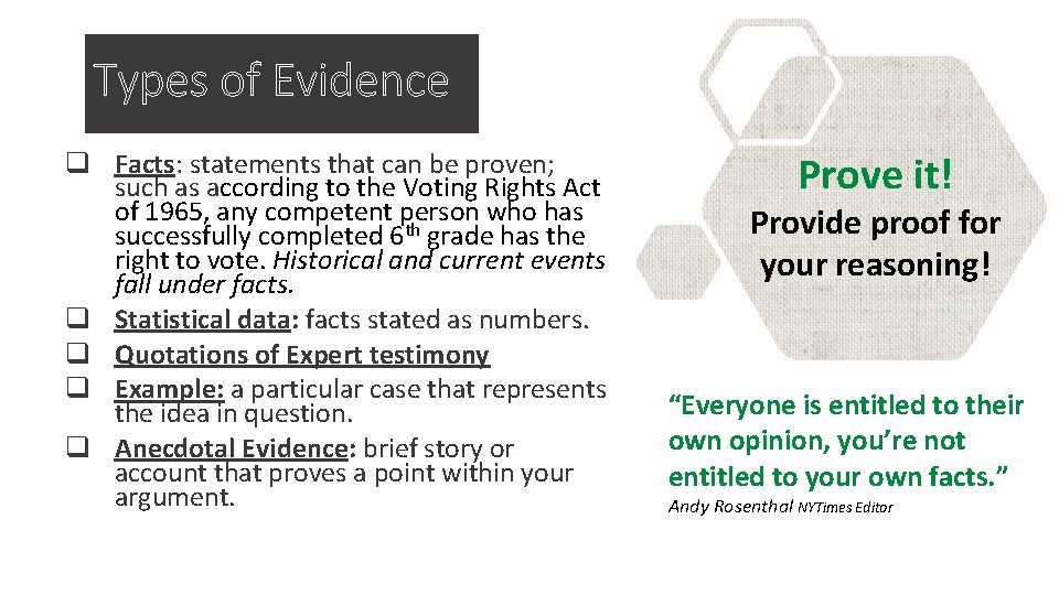Types of Evidence q Facts: statements that can be proven; such as according to