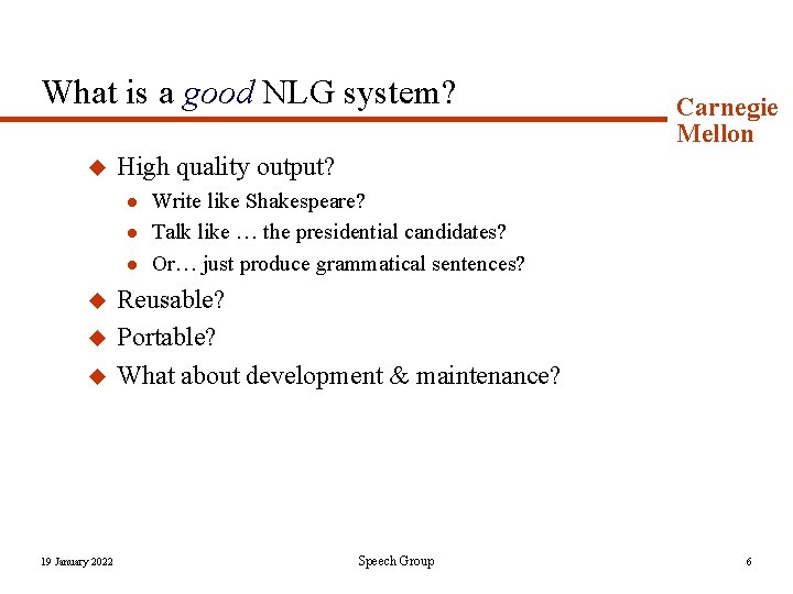 What is a good NLG system? u High quality output? l l l u