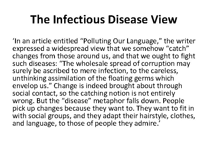 The Infectious Disease View ‘In an article entitled “Polluting Our Language, ” the writer