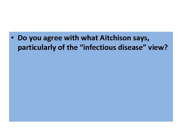  • Do you agree with what Aitchison says, particularly of the “infectious disease”