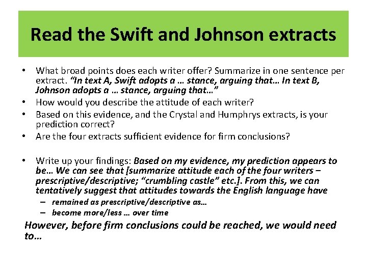 Read the Swift and Johnson extracts • What broad points does each writer offer?