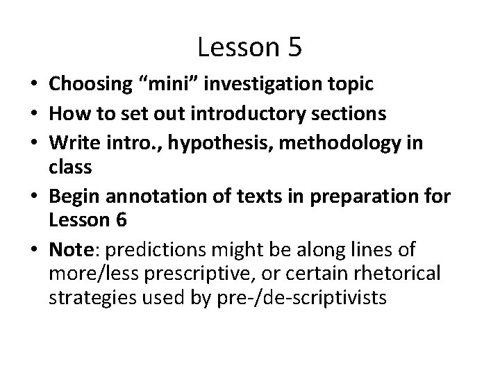 Lesson 5 • Choosing “mini” investigation topic • How to set out introductory sections
