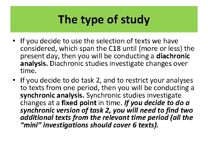 The type of study • If you decide to use the selection of texts