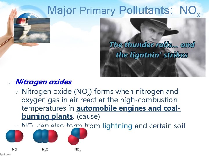 Major Primary Pollutants: NOx ○ Nitrogen oxides ○ ○ Nitrogen oxide (NOx) forms when