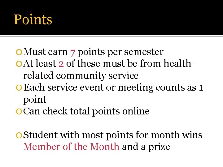 Points Must earn 7 points per semester At least 2 of these must be