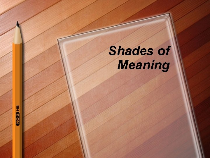 Shades of Meaning 