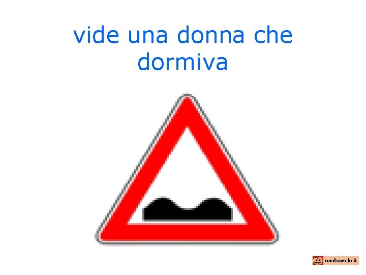 vide una donna che dormiva 