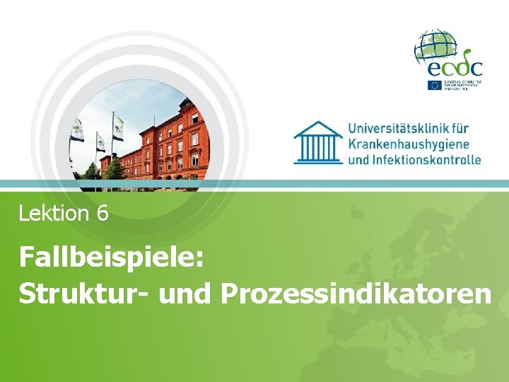 Lektion 6 Fallbeispiele: Struktur- und Prozessindikatoren AHALT-2016 SCHULUNG, 20. 09. 2016 