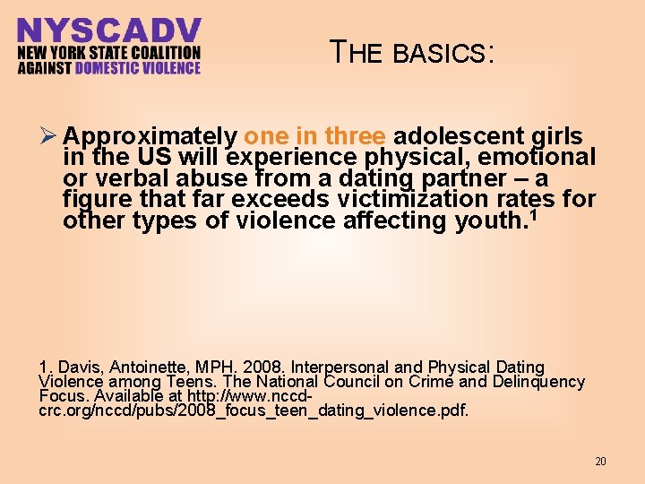 THE BASICS: Ø Approximately one in three adolescent girls in the US will experience