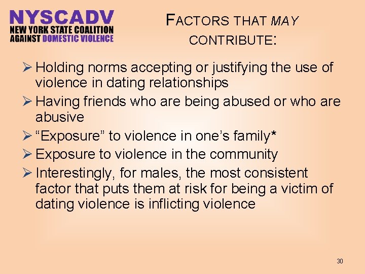 FACTORS THAT MAY CONTRIBUTE: Ø Holding norms accepting or justifying the use of violence