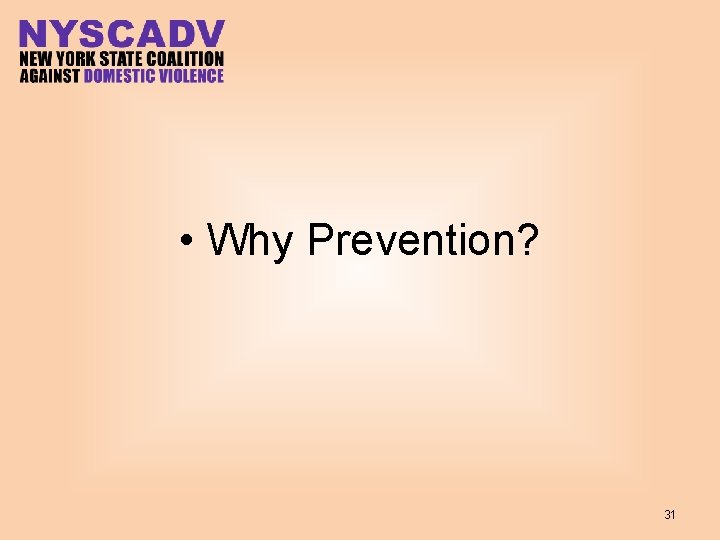  • Why Prevention? 31 