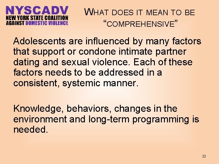 WHAT DOES IT MEAN TO BE “COMPREHENSIVE” Adolescents are influenced by many factors that