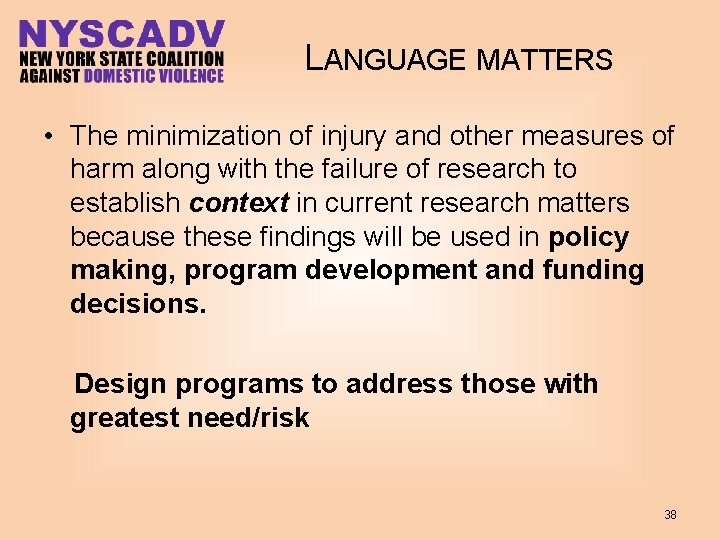LANGUAGE MATTERS • The minimization of injury and other measures of harm along with