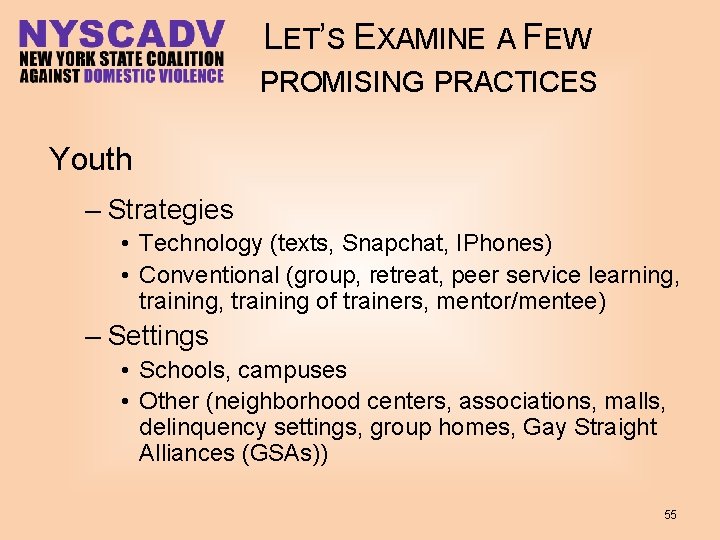 LET’S EXAMINE A FEW PROMISING PRACTICES Youth – Strategies • Technology (texts, Snapchat, IPhones)