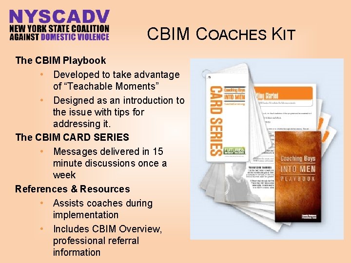 CBIM COACHES KIT The CBIM Playbook • Developed to take advantage of “Teachable Moments”