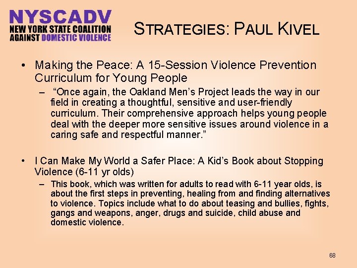 STRATEGIES: PAUL KIVEL • Making the Peace: A 15 -Session Violence Prevention Curriculum for