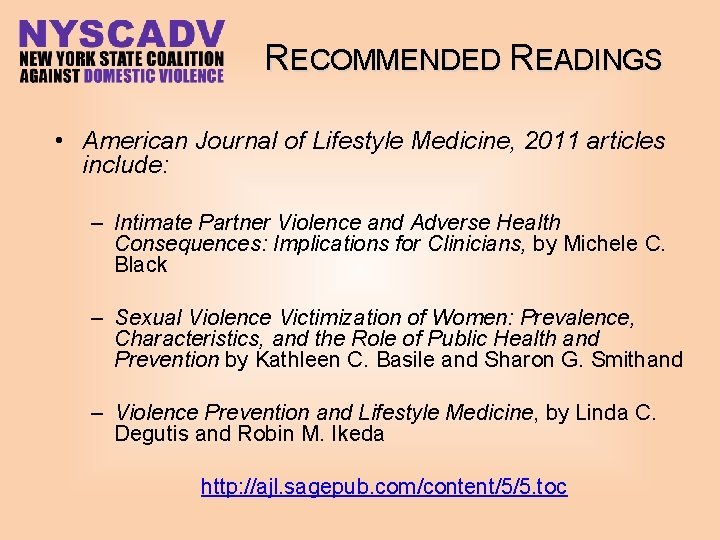 RECOMMENDED READINGS • American Journal of Lifestyle Medicine, 2011 articles include: – Intimate Partner