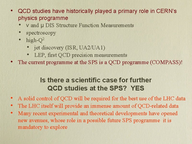 • • QCD studies have historically played a primary role in CERN’s physics