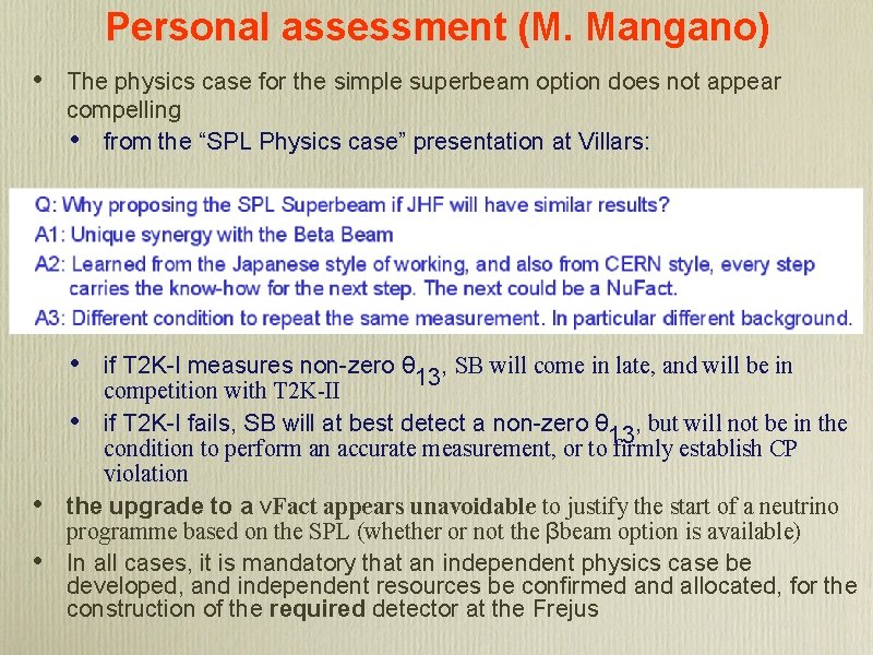 Personal assessment (M. Mangano) • The physics case for the simple superbeam option does