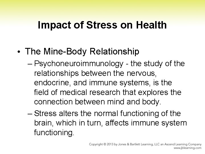 Impact of Stress on Health • The Mine Body Relationship – Psychoneuroimmunology the study Impact of Stress on Health • The Mine Body Relationship – Psychoneuroimmunology the study
