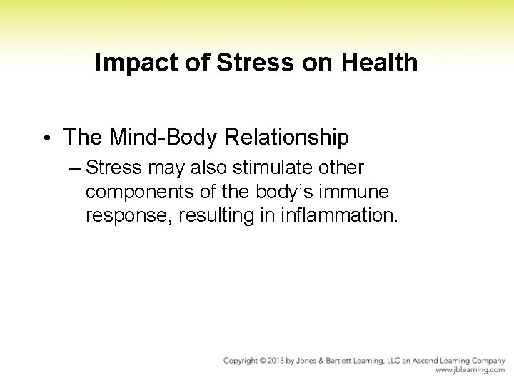 Impact of Stress on Health • The Mind Body Relationship – Stress may also Impact of Stress on Health • The Mind Body Relationship – Stress may also
