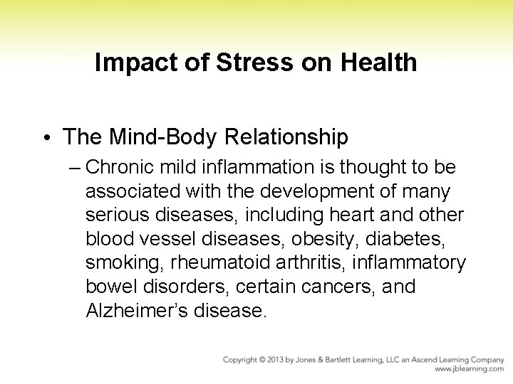 Impact of Stress on Health • The Mind Body Relationship – Chronic mild inflammation Impact of Stress on Health • The Mind Body Relationship – Chronic mild inflammation