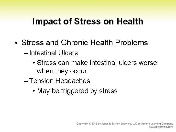 Impact of Stress on Health • Stress and Chronic Health Problems – Intestinal Ulcers Impact of Stress on Health • Stress and Chronic Health Problems – Intestinal Ulcers